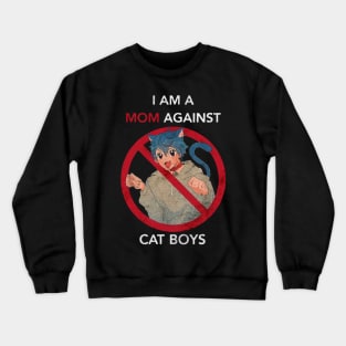 mom against cat boy Crewneck Sweatshirt